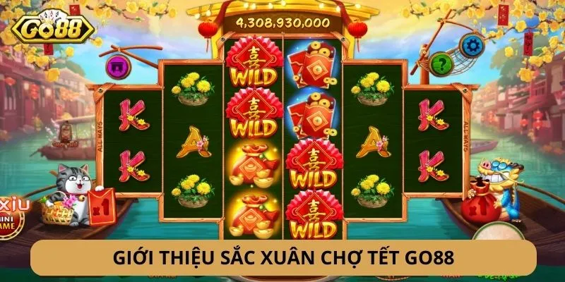 Giới thiệu Sắc Xuân Chợ Tết GO88